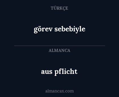 aus pflicht - görev sebebiyle