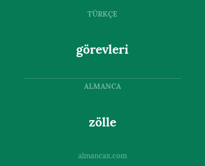 görevleri - zölle