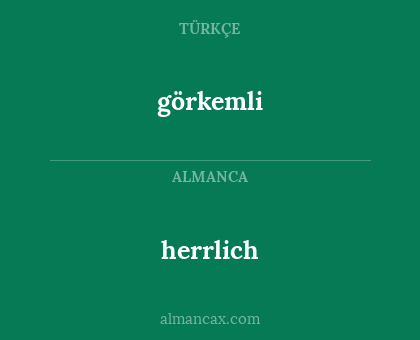 görkemli - herrlich