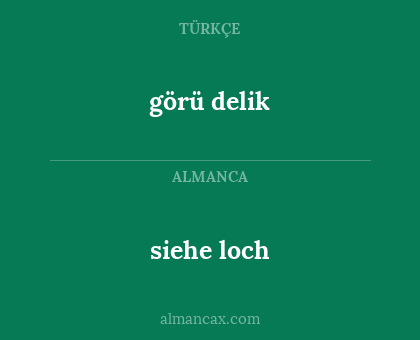 görü delik - siehe loch