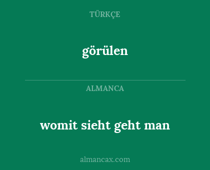 görülen - womit sieht geht man