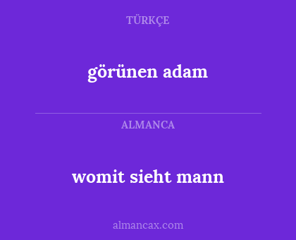 womit sieht mann - görünen adam