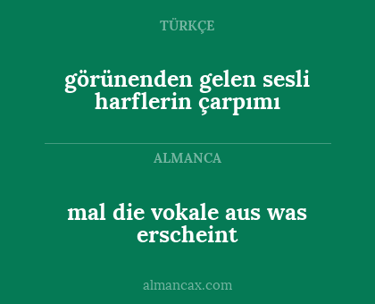 mal die vokale aus was erscheint - görünenden gelen sesli harflerin çarpımı