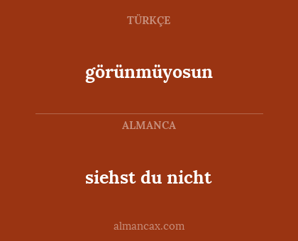 görünmüyosun - siehst du nicht