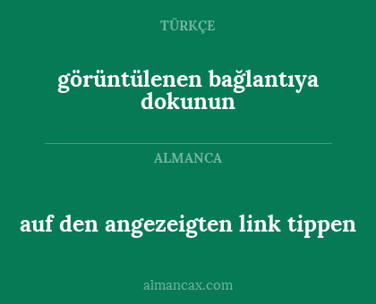 auf den angezeigten link tippen - görüntülenen bağlantıya dokunun