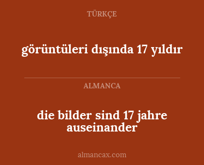 die bilder sind 17 jahre auseinander - görüntüleri dışında 17 yıldır