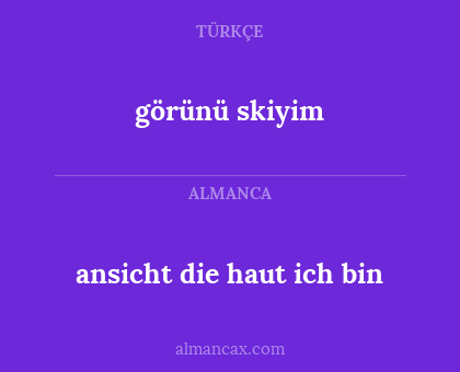görünü skiyim - ansicht die haut ich bin
