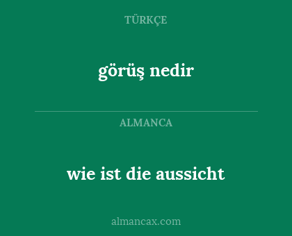 görüş nedir - wie ist die aussicht