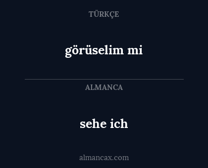 sehe ich - görüselim mi