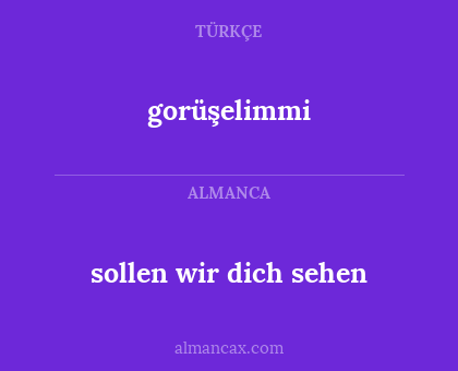 gorüşelimmi - sollen wir dich sehen