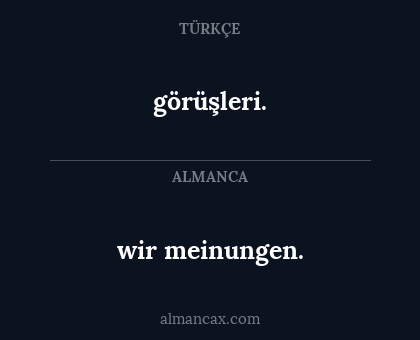 wir meinungen. - görüşleri.