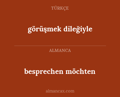 besprechen möchten - görüşmek dileğiyle