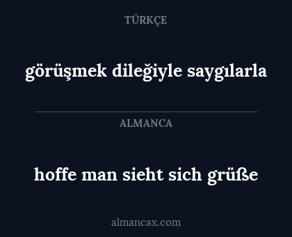 görüşmek dileğiyle saygılarla - hoffe man sieht sich grüße