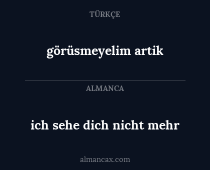 ich sehe dich nicht mehr - görüsmeyelim artik