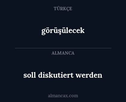 görüşülecek - soll diskutiert werden