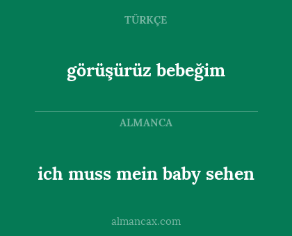 görüşürüz bebeğim - ich muss mein baby sehen