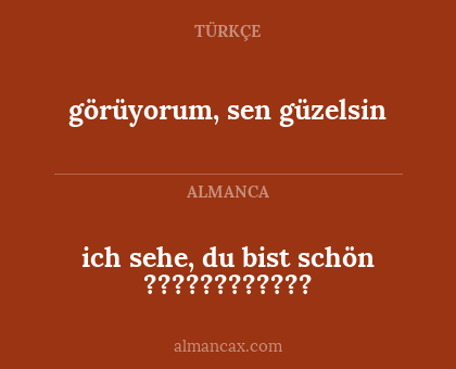 ich sehe, du bist schön ???????????? - görüyorum, sen güzelsin