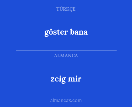 göster bana - zeig mir