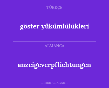 anzeigeverpflichtungen - göster yükümlülükleri