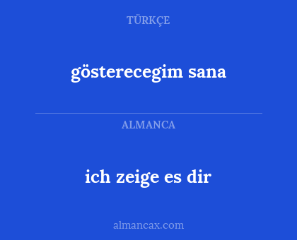 ich zeige es dir - gösterecegim sana