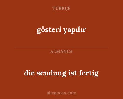 gösteri yapılır - die sendung ist fertig