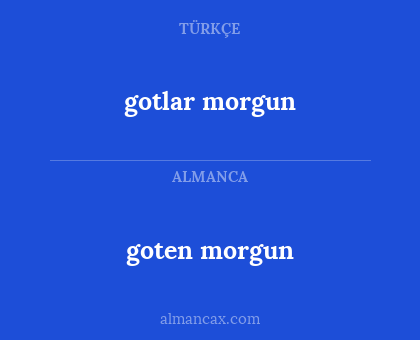 gotlar morgun - goten morgun