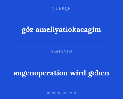 augenoperation wird gehen - göz ameliyatiokacagim