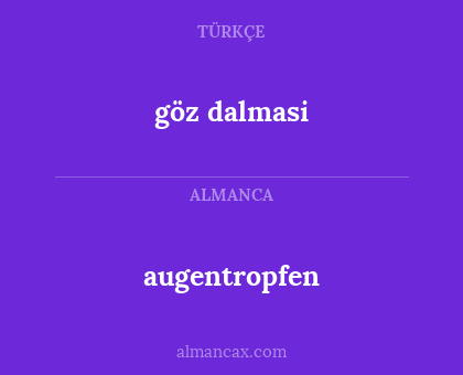 göz dalmasi - augentropfen