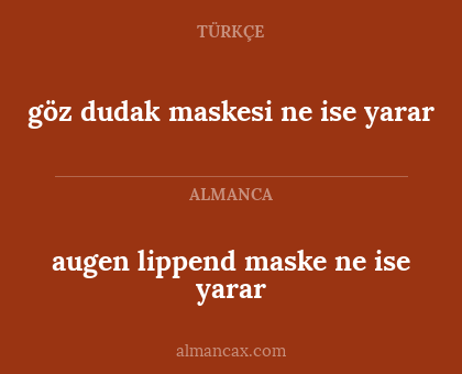 göz dudak maskesi ne ise yarar - augen lippend maske ne ise yarar