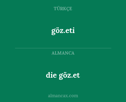 die göz.et - göz.eti