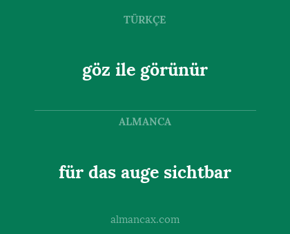 für das auge sichtbar - göz ile görünür