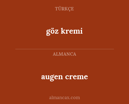 augen creme - göz kremi