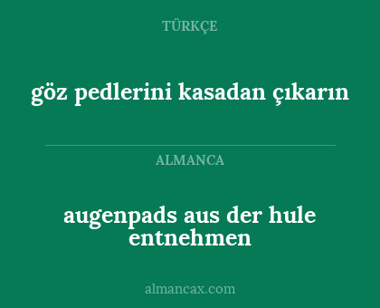 göz pedlerini kasadan çıkarın - augenpads aus der hule entnehmen