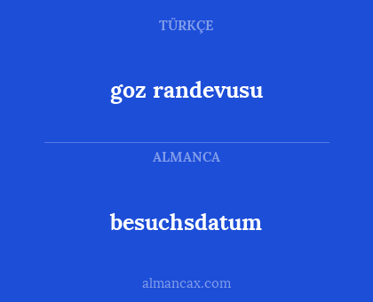 besuchsdatum - goz randevusu