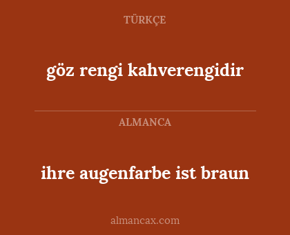 ihre augenfarbe ist braun - göz rengi kahverengidir