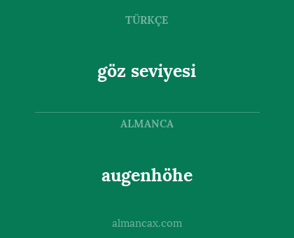 augenhöhe - göz seviyesi