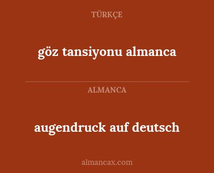 augendruck auf deutsch - göz tansiyonu almanca