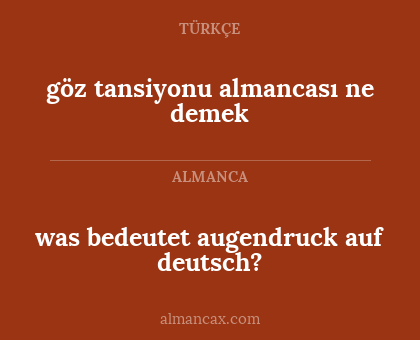 göz tansiyonu almancası ne demek - was bedeutet augendruck auf deutsch?