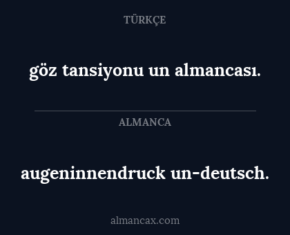 augeninnendruck un-deutsch. - göz tansiyonu un almancası.