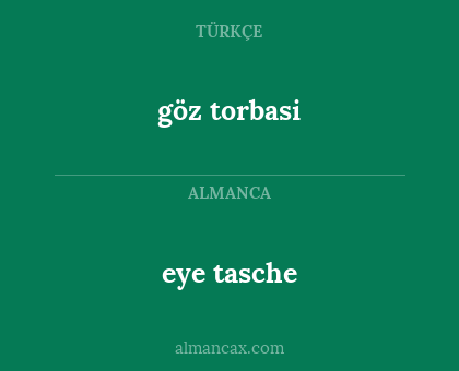 göz torbasi - eye tasche