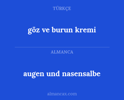 göz ve burun kremi - augen und nasensalbe