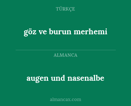 augen und nasenalbe - göz ve burun merhemi