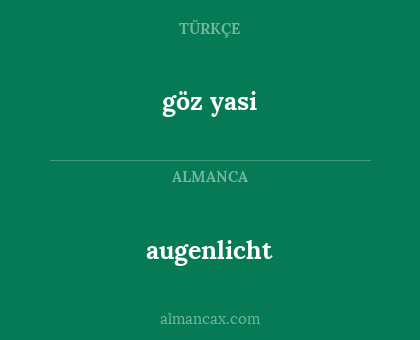 göz yasi - augenlicht