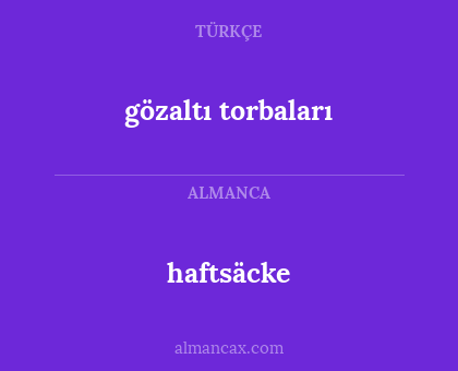 gözaltı torbaları - haftsäcke
