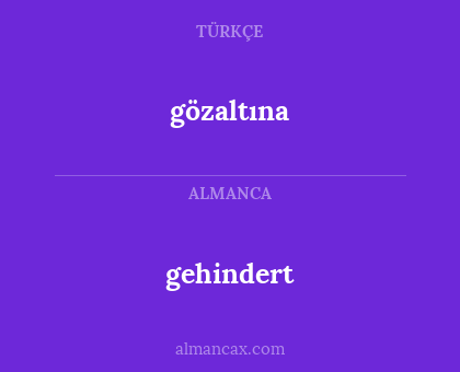 gehindert - gözaltına