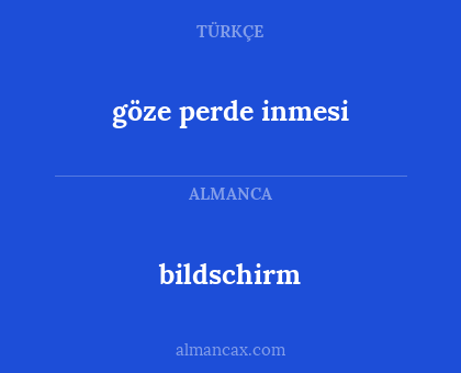 bildschirm - göze perde inmesi
