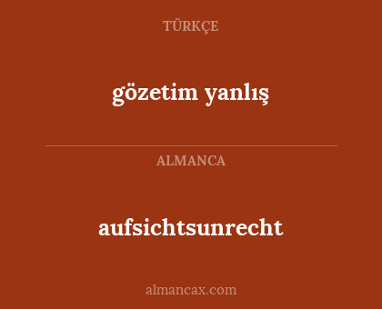gözetim yanlış - aufsichtsunrecht