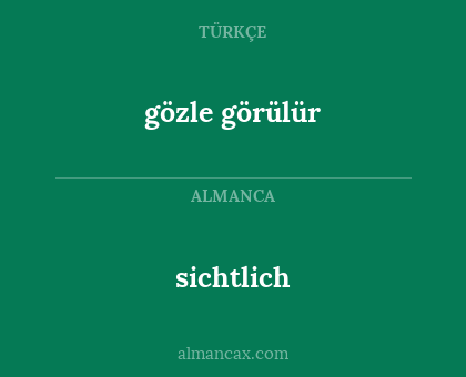 gözle görülür - sichtlich