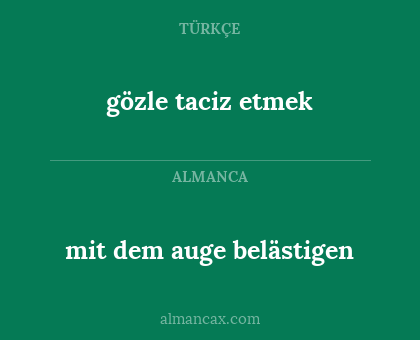 mit dem auge belästigen - gözle taciz etmek