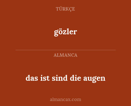 gözler - das ist sind die augen